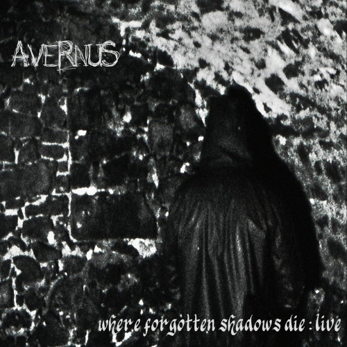 Avernus : Where Forgotten Shadows Die : Live